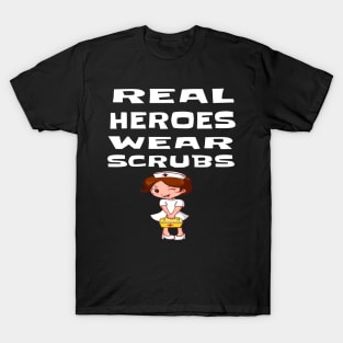 REAL HEROES WEAR SCRUBS T-Shirt